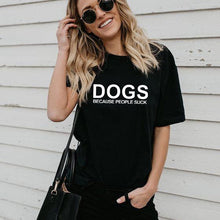 Load image into Gallery viewer, Harajuku Dog Mama Dog Lover Gift cotton T Shirt Dogs Because People Suck Love My Dog print Graphic Tees casual tops