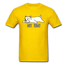 Load image into Gallery viewer, Funny T-shirts Not Today Westie Cotton Man Tshirts Custom T Shirt Scottish Terrier Dog Lover Gift Clothes 100% Cotton Yellow Tee