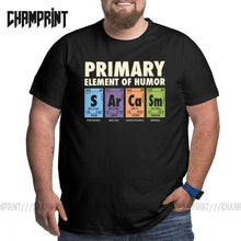 Load image into Gallery viewer, Men T Shirt Periodic Table of Humor 100% Cotton Funny Science Sarcasm Primary Elements Chemistry Tee Big Tall T-Shirt Plus Size