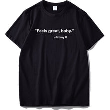 Load image into Gallery viewer, Feels Great Baby T Shirt Jimmy Football Quote Great Gift Tshirt Pure Cotton Soft Breathbale Vintage Black Basic T-shirt