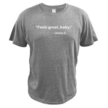 Load image into Gallery viewer, Feels Great Baby T Shirt Jimmy Football Quote Great Gift Tshirt Pure Cotton Soft Breathbale Vintage Black Basic T-shirt
