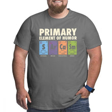 Load image into Gallery viewer, Men T Shirt Periodic Table of Humor 100% Cotton Funny Science Sarcasm Primary Elements Chemistry Tee Big Tall T-Shirt Plus Size