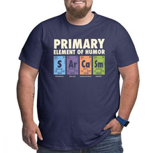 Load image into Gallery viewer, Men T Shirt Periodic Table of Humor 100% Cotton Funny Science Sarcasm Primary Elements Chemistry Tee Big Tall T-Shirt Plus Size
