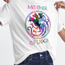 Load image into Gallery viewer, Mother of Dogs T Shirt Funny Floral Game of Thrones T-shirt GOT Tshirt Dog Lover Mom House Targaryen Mother of Dragons Dogs Mom