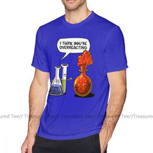 Load image into Gallery viewer, Chemistry T Shirt Chemistry You Are Overreacting Funny Science T-Shirt Summer Short-Sleeve Tee Shirt Cotton Men Graphic Tshirt