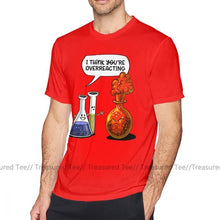 Load image into Gallery viewer, Chemistry T Shirt Chemistry You Are Overreacting Funny Science T-Shirt Summer Short-Sleeve Tee Shirt Cotton Men Graphic Tshirt