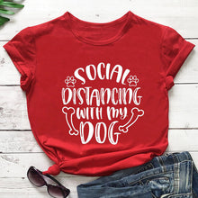 Load image into Gallery viewer, Social Distancing With My Dog new arrival 2020 100%cotton funny t shirt Social Distancing shirts Quarantine Shirt Dog Lover Tee