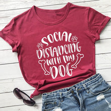 Load image into Gallery viewer, Social Distancing With My Dog new arrival 2020 100%cotton funny t shirt Social Distancing shirts Quarantine Shirt Dog Lover Tee