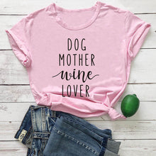 Load image into Gallery viewer, Dog Mother Wine Lover T-Shirt Dog Mom Slogan Tee Hipster Casual Funny Tee Dog and Wine Lover Tumblr Shirt Cotton Grunge Tops