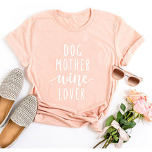 Load image into Gallery viewer, Dog Mother Wine Lover T-Shirt Dog Mom Slogan Tee Hipster Casual Funny Tee Dog and Wine Lover Tumblr Shirt Cotton Grunge Tops
