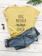 Load image into Gallery viewer, Dog Mother Wine Lover T-Shirt Dog Mom Slogan Tee Hipster Casual Funny Tee Dog and Wine Lover Tumblr Shirt Cotton Grunge Tops