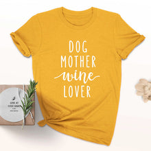 Load image into Gallery viewer, Dog Mother Wine Lover T-Shirt Dog Mom Slogan Tee Hipster Casual Funny Tee Dog and Wine Lover Tumblr Shirt Cotton Grunge Tops