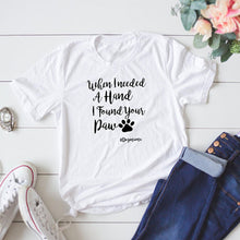 Load image into Gallery viewer, Womens Clothing T Shirt Funny T Shirts Cotton Tshirt When I Needed A Hand I Found Your Paw Dog Lover Plus Size T-shirt XS-3XL