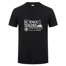 Load image into Gallery viewer, Science Teacher Teach Biology Chemistry Physics T Shirt Men computer joke T-shirts Cotton Short Sleeve OZ-174
