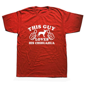 Funny  This Guy Loves His Chihuahua Dog Dad Lover T-Shirt Mens Summer Style Fashion Short Sleeves Tee TShirts