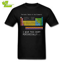 Load image into Gallery viewer, Funny Science Geek Nerd I Wear This Periodically Periodic Table Of Elements Male T Shirt Fashion Top Men Tshirts Teenage Clothes
