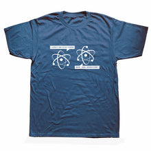 Load image into Gallery viewer, Funny Birthday Gift Summer I LOST AN ELECTRON T SHIRT Men Science Physics Geek Nerd Short Sleeves Cotton Fashion T-Shirt
