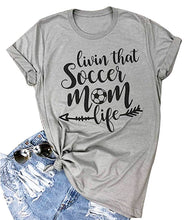 Load image into Gallery viewer, Livin That Soccer football Mom Life tshirt Short sleeve 100% Cotton Funny top tees Graphic O neck T-shirt for harajuku clothings
