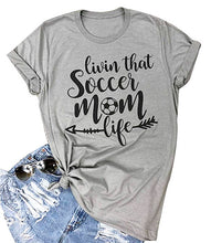 Load image into Gallery viewer, Livin That Soccer football Mom Life tshirt Short sleeve 100% Cotton Funny top tees Graphic O neck T-shirt for harajuku clothings
