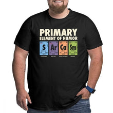 Load image into Gallery viewer, Men T Shirt Periodic Table of Humor 100% Cotton Funny Science Sarcasm Primary Elements Chemistry Tee Big Tall T-Shirt Plus Size
