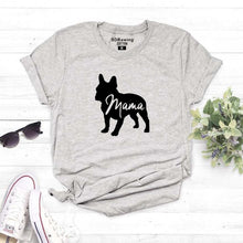 Load image into Gallery viewer, French Bulldog Clothing Dog Lover Gifts For Dog Owners Dog T Shirt Dog Mom Shirt Pet Lover Animal Lover Mama Ladies Tee tops
