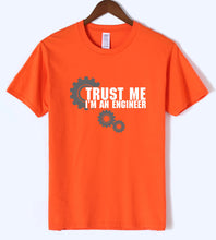 Load image into Gallery viewer, Trust Me I Am An Engineer Letter Print Science T Shirts 2020 Summer Arrival Men Tshirt High Quality Cotton Short Sleeve T-Shirts
