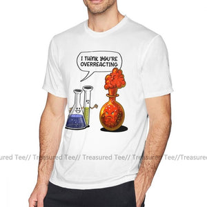 Chemistry T Shirt Chemistry You Are Overreacting Funny Science T-Shirt Summer Short-Sleeve Tee Shirt Cotton Men Graphic Tshirt