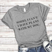 Load image into Gallery viewer, Sorry I Can't I Have Plans With My Dog women T-Shirt Dog Lover Gift Dog Mom tshirt Summer Cotton Cool female t shirt Femme tees
