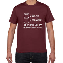 Load image into Gallery viewer, Technically The Glass Is Completely Full SCIENCE sarcasm Funny T Shirt Men Cotton Graphic Novelty humor summer t-shirt men cloth
