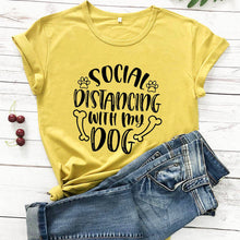 Load image into Gallery viewer, Social Distancing With My Dog new arrival 2020 100%cotton funny t shirt Social Distancing shirts Quarantine Shirt Dog Lover Tee
