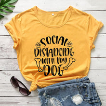 Load image into Gallery viewer, Social Distancing With My Dog new arrival 2020 100%cotton funny t shirt Social Distancing shirts Quarantine Shirt Dog Lover Tee
