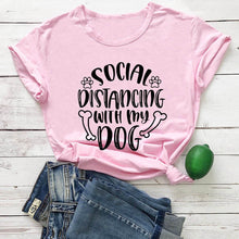 Load image into Gallery viewer, Social Distancing With My Dog new arrival 2020 100%cotton funny t shirt Social Distancing shirts Quarantine Shirt Dog Lover Tee
