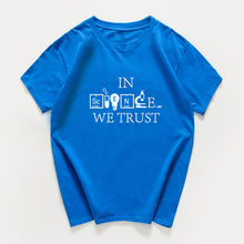 Load image into Gallery viewer, in Science We Trust funny t shirt men  Science Chemistry Biology Geography Sarcastic Graphic Novelty tshirt streetwear Harajuku
