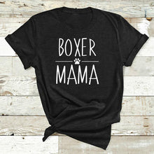 Load image into Gallery viewer, Boxer Mama Tshirt Boxer Dog Mom Life Letters Printed T Shirt Women O-Neck Casual Cotton Funny Animal Lover T-Shirt
