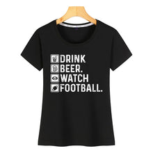 Load image into Gallery viewer, Tops T Shirt Women drink beer watch football funny football design Humor White Custom Female Tshirt
