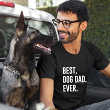Load image into Gallery viewer, Best Dog Dad Ever Sarcastic Novelty Men Graphic Funny T Shirt Cute Dog Father Humor T-Shirt Animal Lover Gift Shirt
