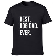 Load image into Gallery viewer, Best Dog Dad Ever Sarcastic Novelty Men Graphic Funny T Shirt Cute Dog Father Humor T-Shirt Animal Lover Gift Shirt
