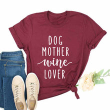 Load image into Gallery viewer, Dog Mother Wine Lover T-Shirt Dog Mom  Slogan Tee Hipster Casual Funny Tee Dog and Wine Lover Tumblr Shirt  Cotton Grunge Tops
