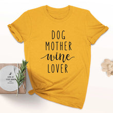 Load image into Gallery viewer, Dog Mother Wine Lover T-Shirt Dog Mom  Slogan Tee Hipster Casual Funny Tee Dog and Wine Lover Tumblr Shirt  Cotton Grunge Tops

