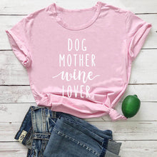 Load image into Gallery viewer, Dog Mother Wine Lover T-Shirt Dog Mom  Slogan Tee Hipster Casual Funny Tee Dog and Wine Lover Tumblr Shirt  Cotton Grunge Tops
