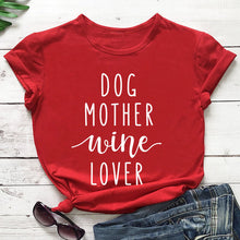 Load image into Gallery viewer, Dog Mother Wine Lover T-Shirt Dog Mom  Slogan Tee Hipster Casual Funny Tee Dog and Wine Lover Tumblr Shirt  Cotton Grunge Tops
