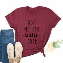 Load image into Gallery viewer, Dog Mother Wine Lover T-Shirt Dog Mom  Slogan Tee Hipster Casual Funny Tee Dog and Wine Lover Tumblr Shirt  Cotton Grunge Tops
