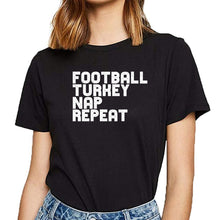 Load image into Gallery viewer, Tops T Shirt Women football turkey nap repeat design Kawaii Inscriptions Short Female Tshirt
