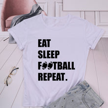 Load image into Gallery viewer, Eat Sleep Football Repeat Women's Short Sleeve Harajuku T-shirts 100% Cotton Funny Letter Print Graphic O Neck Tshirt Top Tees
