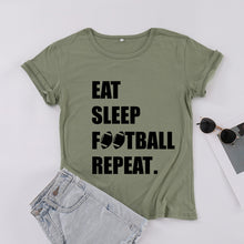 Load image into Gallery viewer, Eat Sleep Football Repeat Women's Short Sleeve Harajuku T-shirts 100% Cotton Funny Letter Print Graphic O Neck Tshirt Top Tees
