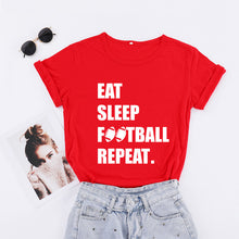 Load image into Gallery viewer, Eat Sleep Football Repeat Women's Short Sleeve Harajuku T-shirts 100% Cotton Funny Letter Print Graphic O Neck Tshirt Top Tees
