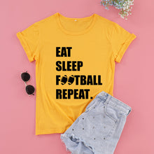Load image into Gallery viewer, Eat Sleep Football Repeat Women's Short Sleeve Harajuku T-shirts 100% Cotton Funny Letter Print Graphic O Neck Tshirt Top Tees
