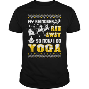 My Reindeer Ran Away So Now I Do Yoga Tshirt T Shirt