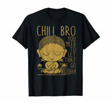 Load image into Gallery viewer, Buddha Yoga Buddhism Zen - Chill Bro t-shirt
