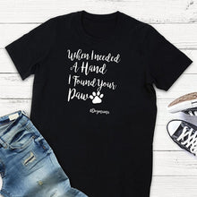 Load image into Gallery viewer, Womens Clothing T Shirt Funny T Shirts Cotton Tshirt When I Needed A Hand I Found Your Paw Dog Lover Plus Size T-shirt XS-3XL
